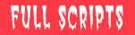 Full Scripts